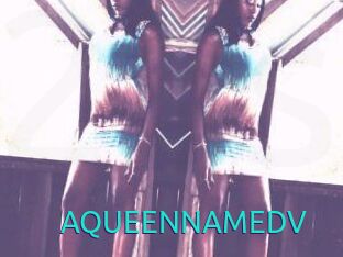 AQUEENNAMEDV