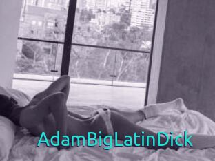 AdamBigLatinDick