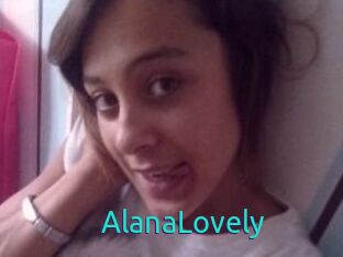 AlanaLovely