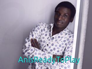 AnisReadyToPlay