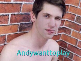 Andywanttoplay