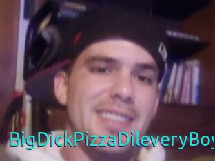 BigDickPizzaDileveryBoy