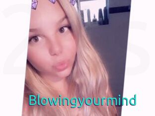 Blowingyourmind