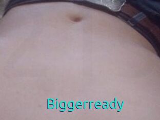 Biggerready