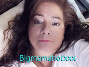 Bigmamahotxxx