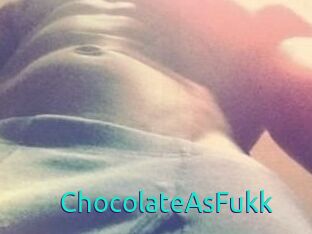 ChocolateAsFukk