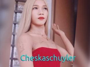 Cheskaschuyler