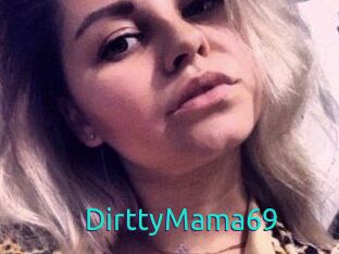 DirttyMama69