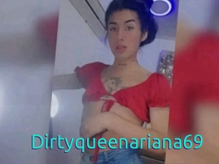 Dirtyqueenariana69