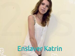 Enslaver_Katrin