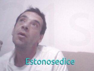 Estonosedice