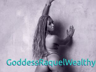 GoddessRaquelWealthy