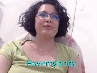 Havemybody