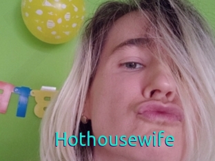 Hothousewife