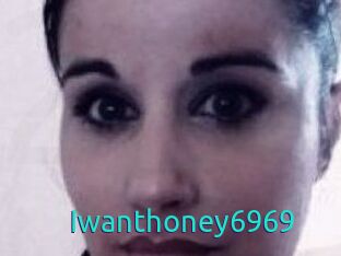 Iwanthoney6969