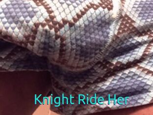 Knight_Ride_Her