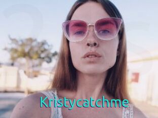 Kristycatchme