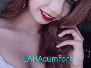 LARAcumforU