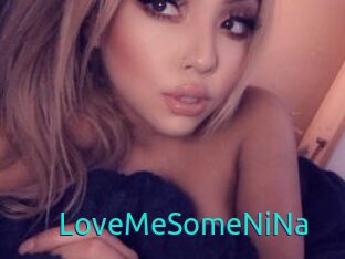 LoveMeSomeNiNa