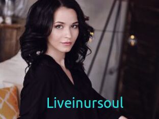 Liveinursoul