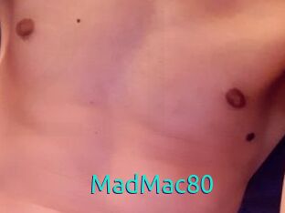 MadMac80