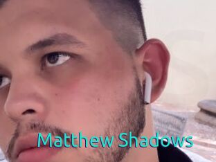 Matthew_Shadows