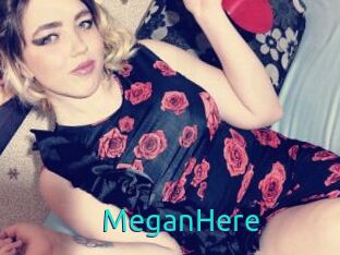 MeganHere