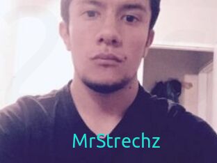 MrStrechz