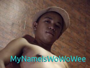 MyNameIsWoWoWee