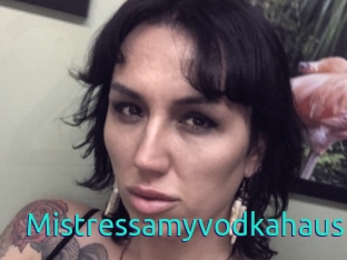 Mistressamyvodkahaus