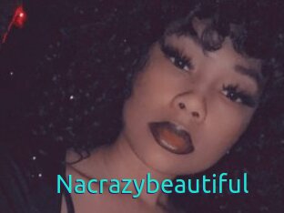 Nacrazybeautiful