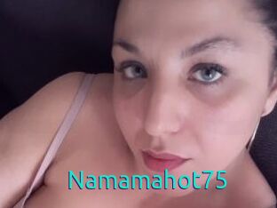 Namamahot75