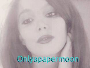 Onlyapapermoon