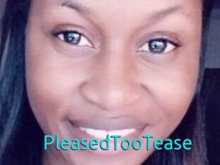 PleasedTooTease