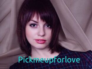 Pickmeupforlove