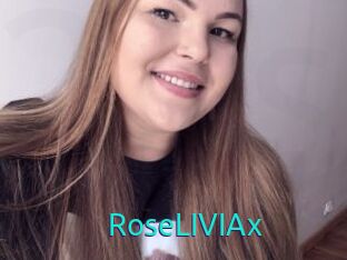 RoseLIVIAx