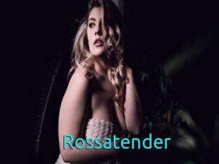 Rossatender