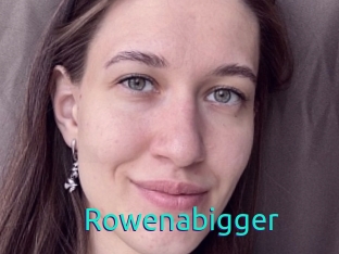 Rowenabigger