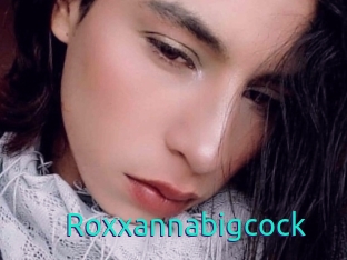 Roxxannabigcock