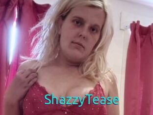 ShazzyTease