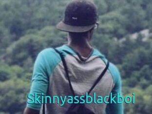 Skinnyassblackboi