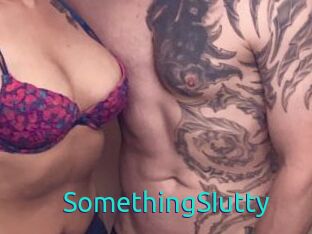 SomethingSIutty