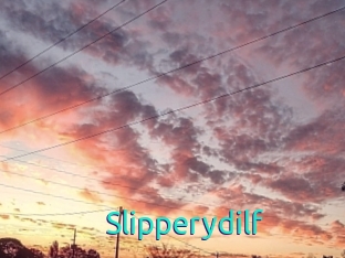 Slipperydilf