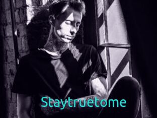 Staytruetome