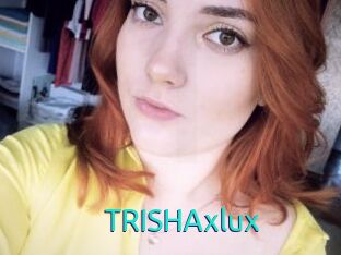 TRISHAxlux