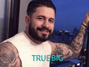 TRUEBIG