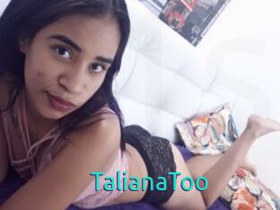 TalianaToo