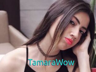 TamaraWow