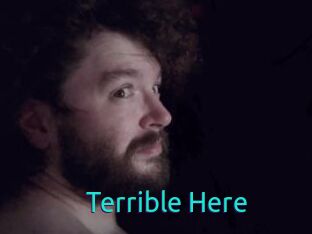 Terrible_Here