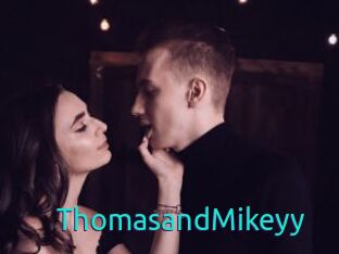 ThomasandMikeyy